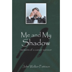 Me and My Shadow: Memoirs of a Cancer Survivor