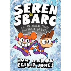 Seren a Sbarc a'r Anturiaethau Anhygoel (O Dwp)