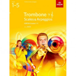 Scales and Arpeggios for Trombone (bass clef and treble clef), ABRSM Grades 1-5, from 2023