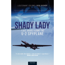 Shady Lady: 1,500 Hours Flying The U-2 Spy Plane