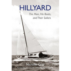 Hillyard: The Man, His Boats, and Their Sailors