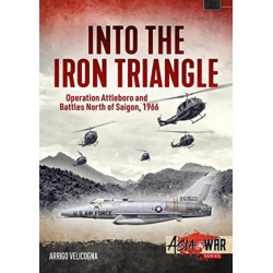 Into the Iron Triangle: Operation Attleboro and Battles North of Saigon, 1966