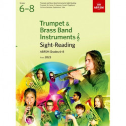 Sight-Reading for Trumpet and Brass Band Instruments (treble clef), ABRSM Grades 6-8, from 2023: Trumpet, Cornet, Flugelhorn, Eb Horn, Baritone (treble clef), Euphonium (treble clef), Tuba (treble clef)