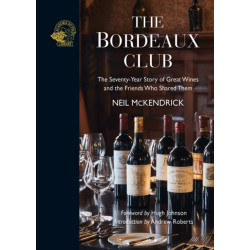 The Bordeaux Club: The convivial adventures of 12 friends and the world's finest wine
