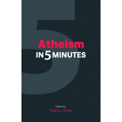 Atheism in 5 Minutes