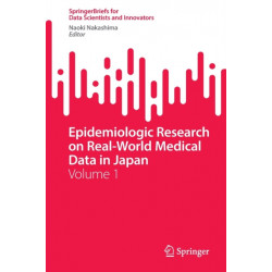 Epidemiologic Research on Real-World Medical Data in Japan: Volume 1