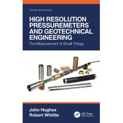 High Resolution Pressuremeters and Geotechnical Engineering: The Measurement of Small Things