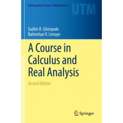 A Course in Calculus and Real Analysis