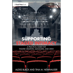 Supporting Staged Intimacy: A Practical Guide for Theatre Creatives, Managers, and Crew