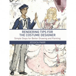 Rendering Tips for the Costume Designer: Simple Steps for Better Drawing and Painting