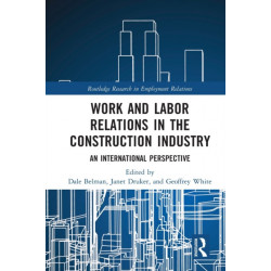 Work and Labor Relations in the Construction Industry: An International Perspective