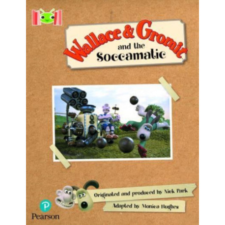 Bug Club Reading Corner: Age 5-7: Wallace and Gromit and the Soccomatic