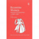 Byzantine Women: Varieties of Experience 800-1200
