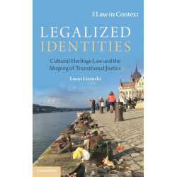 Legalized Identities: Cultural Heritage Law and the Shaping of Transitional Justice