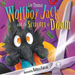 Wolfboy Jack and the Scissors of Doom: and The Scissors of Doom