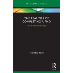 The Realities of Completing a PhD: How to Plan for Success