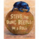 Steve The Dung Beetle: On A Roll