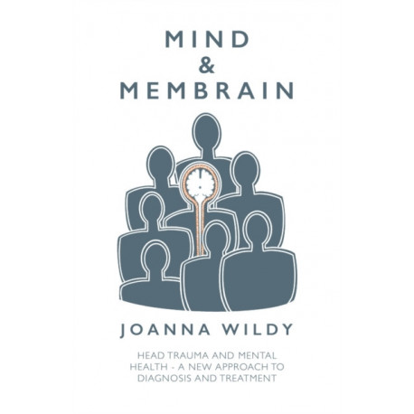Mind & Membrain: Head Trauma and Mental Health – A New Approach to Diagnosis and Treatment