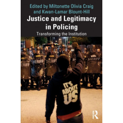 Justice and Legitimacy in Policing: Transforming the Institution