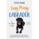Easy Peasy Labrador: Your simple step-by-step guide to raising and training a happy Labrador
