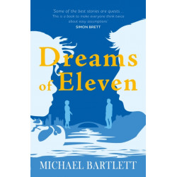 Dreams of Eleven: the gripping, unexpected story of a quest, from the author of PERSONAL ISLANDS