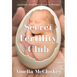 Secret Fertility Club: A journey from heartbreak to healing