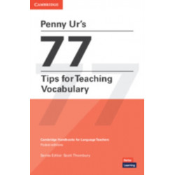 Penny Ur's 77 Tips for Teaching Vocabulary: Cambridge Handbooks for Language Teachers Pocket Editions