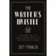The Writer's Hustle: A Professional Guide to the Creativity, Discipline,  Humility, and Grit Every Writer Needs to Flourish