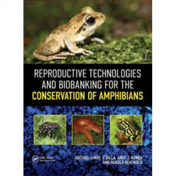 Reproductive Technologies and Biobanking for the Conservation of Amphibians