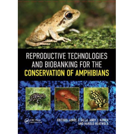 Reproductive Technologies and Biobanking for the Conservation of Amphibians