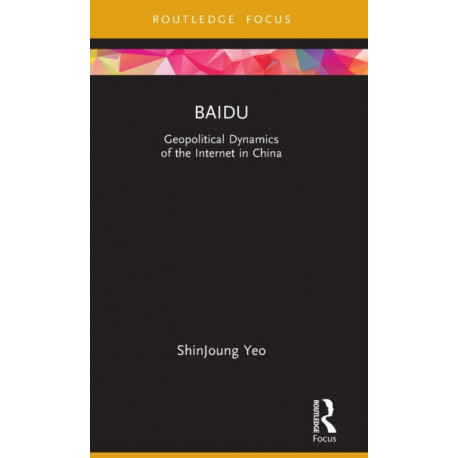 Baidu: Geopolitical Dynamics of the Internet in China
