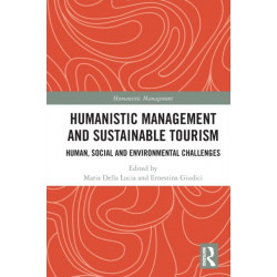 Humanistic Management and Sustainable Tourism: Human, Social and Environmental Challenges