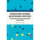 Organizational Networks and Networking Competence: Contemporary Challenges in Management and Employment