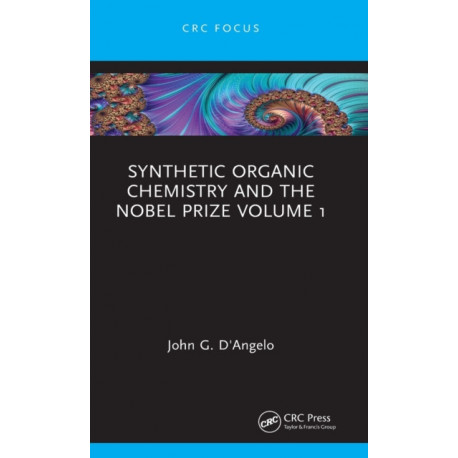 Synthetic Organic Chemistry and the Nobel Prize Volume 1