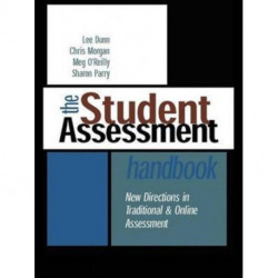 The Student Assessment Handbook: New Directions in Traditional and Online Assessment