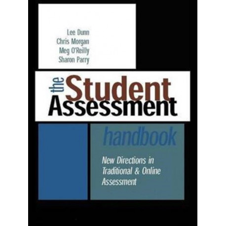 The Student Assessment Handbook: New Directions in Traditional and Online Assessment