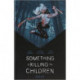Something is Killing the Children Book One Deluxe Limited Slipcased Edition HC: Second Edition