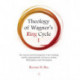 Theology of Wagner's Ring Cycle I: The Genesis and Development of the Tetralogy and the Appropriation of Sources, Artists, Philosophers, and Theologians