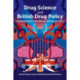 Drug Science and British Drug Policy: Critical Analysis of the Misuse of Drugs Act 1971