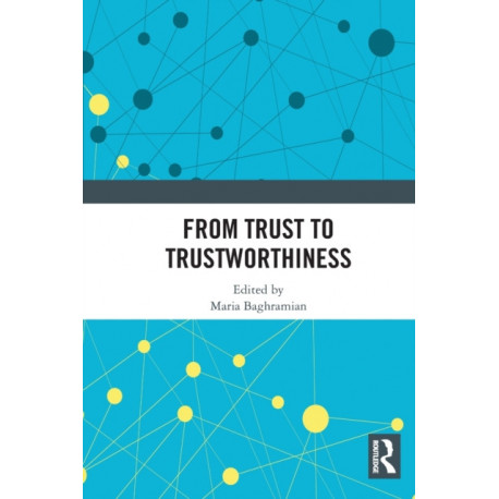 From Trust to Trustworthiness