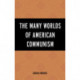 The Many Worlds of American Communism