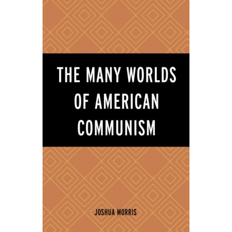 The Many Worlds of American Communism