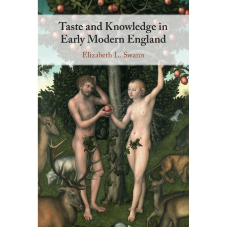 Taste and Knowledge in Early Modern England