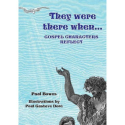 They Were There When...Gospel Characters Reflect