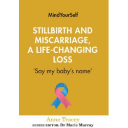 Stillbirth and Miscarriage, a Life-Changing Loss: 'Say My Baby's Name'
