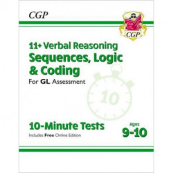 11+ GL 10-Minute Tests: Verbal Reasoning Sequences, Logic & Coding - Ages 9-10 (with Onl Ed)