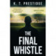 The Final Whistle: A Samantha Rodan Mystery