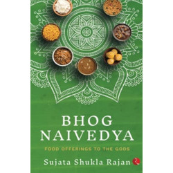 BHOG NAIVEDYA: FOOD OFFERINGS TO THE GODS