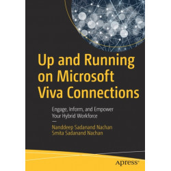 Up and Running on Microsoft Viva Connections: Engage, Inform, and Empower Your Hybrid Workforce