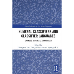 Numeral Classifiers and Classifier Languages: Chinese, Japanese, and Korean